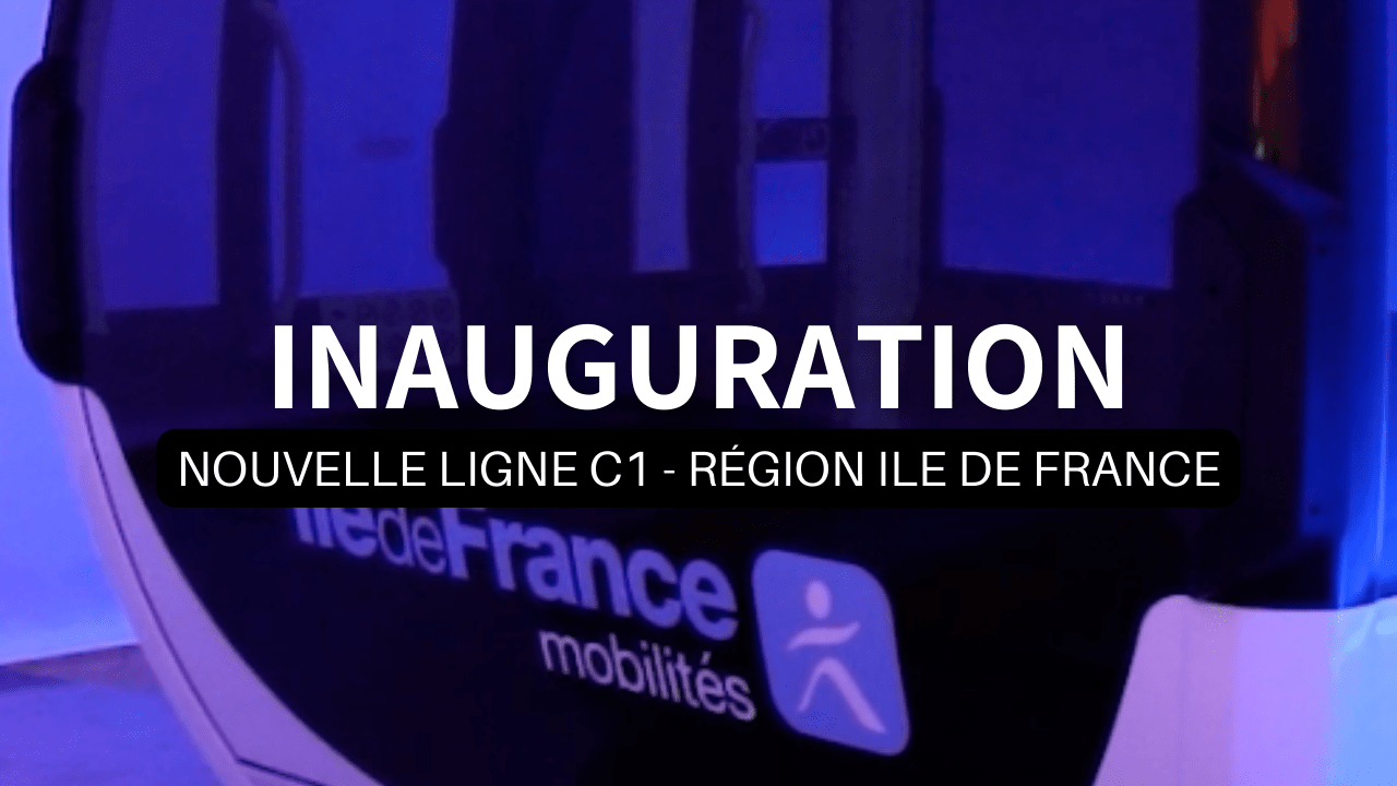 Inauguration nouvelle ligne C1 - région Ile de France