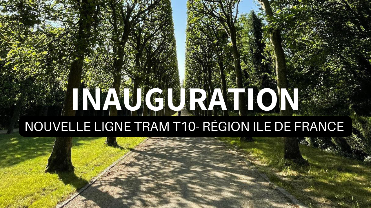 Inauguration Nouvelle ligne Tram T10 - Région Ile de France